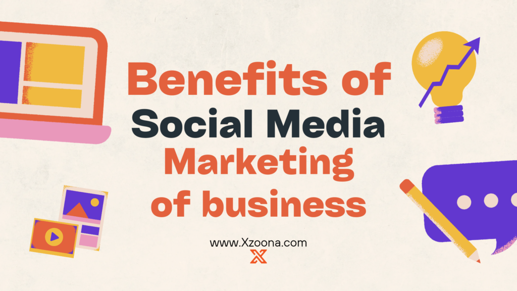 Benefits of Social Media Marketing of Business